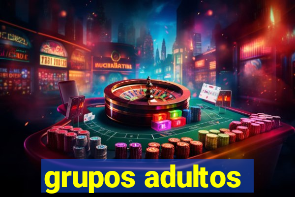 grupos adultos